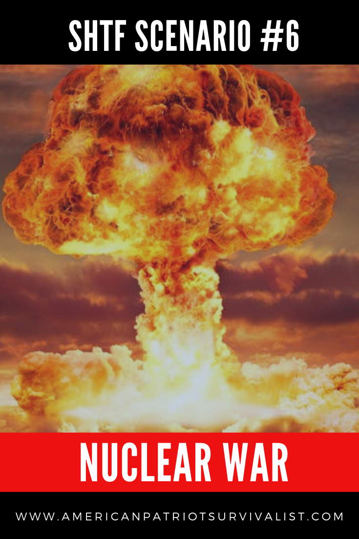 SHTF Scenario #6. Nuclear War or Other Attacks